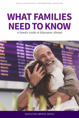 What Families Need To Know: A Family Guide To Education Abroad | NAFSA